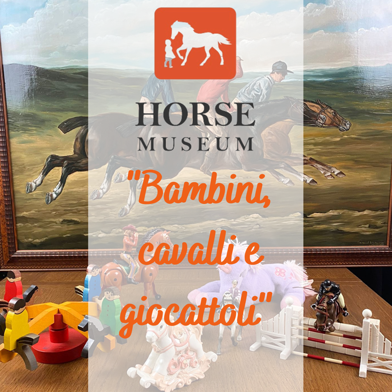 Mostra 'Bambini, cavalli e giocattoli'